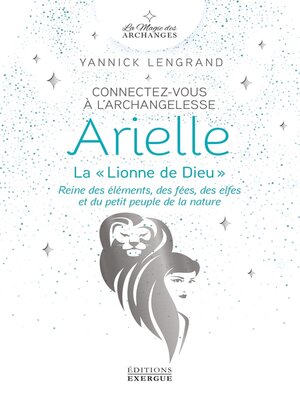 cover image of Connectez-vous à l'archangelesse Arielle--La Lionne de Dieu""